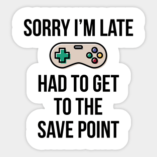 Sorry I'm Late Gamer T-Shirt Funny Gaming Geek Tee Sticker